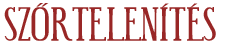 Sz�rtelen�t�s